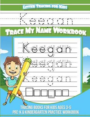 Book cover for Keegan Letter Tracing for Kids Trace My Name Workbook