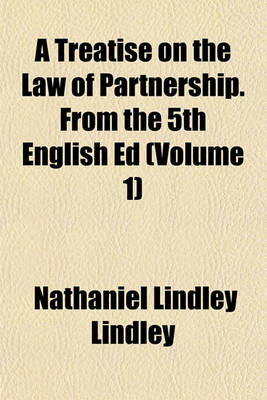 Book cover for A Treatise on the Law of Partnership. from the 5th English Ed (Volume 1)