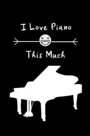 Cover of I Love Piano This Much
