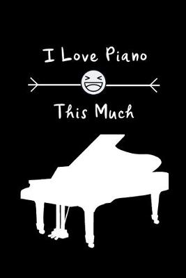 Book cover for I Love Piano This Much