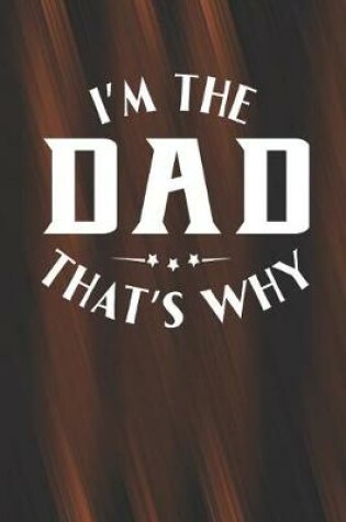 Cover of I'm The Dad That's Why