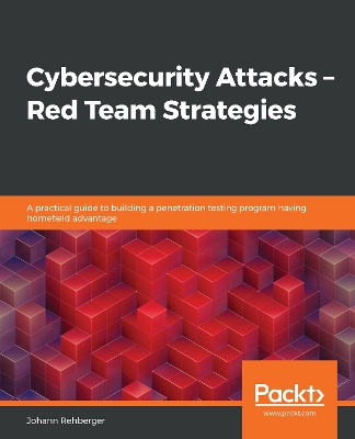 Cover of Cybersecurity Attacks – Red Team Strategies