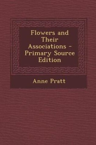 Cover of Flowers and Their Associations - Primary Source Edition