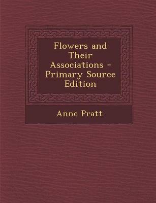 Book cover for Flowers and Their Associations - Primary Source Edition