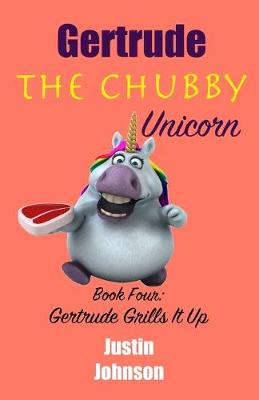 Book cover for Gertrude the Chubby Unicorn Book Four