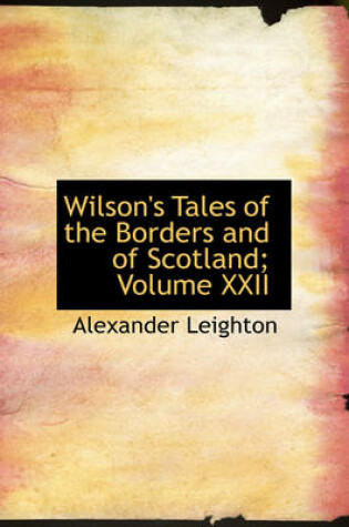 Cover of Wilson's Tales of the Borders and of Scotland; Volume XXII