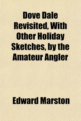 Book cover for Dove Dale Revisited, with Other Holiday Sketches, by the Amateur Angler