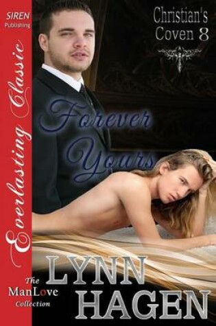 Cover of Forever Yours [Christian's Coven 8] (Siren Publishing Everlasting Classic Manlove)