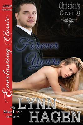 Book cover for Forever Yours [Christian's Coven 8] (Siren Publishing Everlasting Classic Manlove)