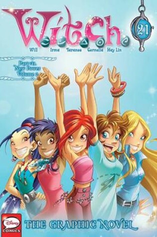 Cover of W.I.T.C.H.: The Graphic Novel, Part VII. New Power, Vol. 2