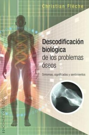 Cover of Descodificacion Biologica de Los Problemas Oseos