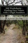 Book cover for 200 Worksheets - Finding Face Values with 3 Digit Numbers