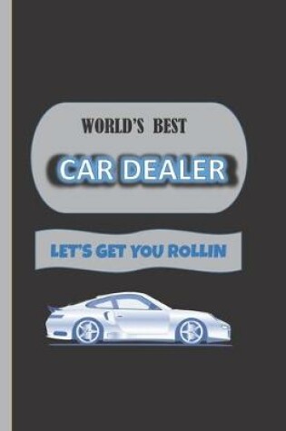 Cover of World's Best Car Dealer Let's Get You Rollin