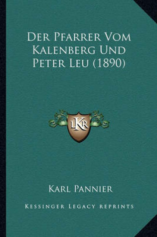 Cover of Der Pfarrer Vom Kalenberg Und Peter Leu (1890)