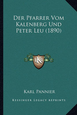 Book cover for Der Pfarrer Vom Kalenberg Und Peter Leu (1890)