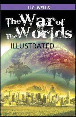 Book cover for The War of the Worlds Illustrated