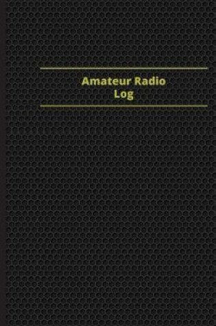 Cover of Amateur Radio Log (Logbook, Journal - 96 pages, 5 x 8 inches)