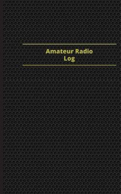 Book cover for Amateur Radio Log (Logbook, Journal - 96 pages, 5 x 8 inches)