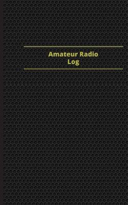 Cover of Amateur Radio Log (Logbook, Journal - 96 pages, 5 x 8 inches)