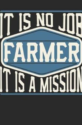 Cover of Farmer - It Is No Job, It Is a Mission