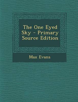 Book cover for The One Eyed Sky - Primary Source Edition