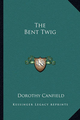 Book cover for The Bent Twig the Bent Twig