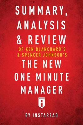 Book cover for Summary, Analysis & Review of Ken Blanchard's & Spencer Johnson's the New One Minute Manager by Instaread