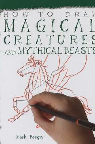 Cover of How to Draw Magical Creatures and Mythical Beasts