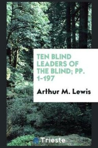 Cover of Ten Blind Leaders of the Blind; Pp. 1-197