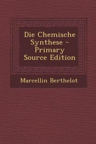 Cover of Die Chemische Synthese - Primary Source Edition