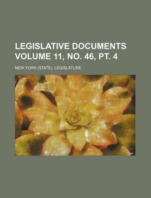 Book cover for Legislative Documents Volume 11, No. 46, PT. 4