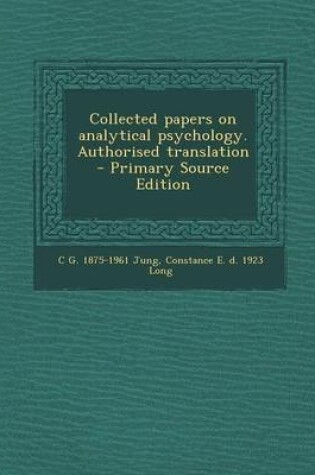 Cover of Collected Papers on Analytical Psychology. Authorised Translation - Primary Source Edition