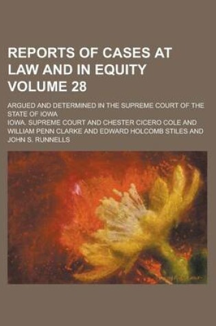 Cover of Reports of Cases at Law and in Equity; Argued and Determined in the Supreme Court of the State of Iowa Volume 28