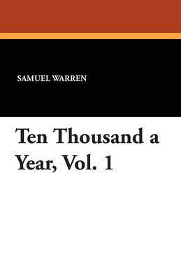 Book cover for Ten Thousand a Year, Vol. 1