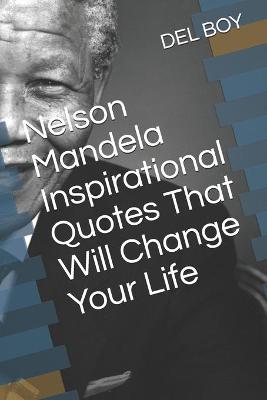 Book cover for Nelson Mandela Inspirational Quotes That Will Change Your Life