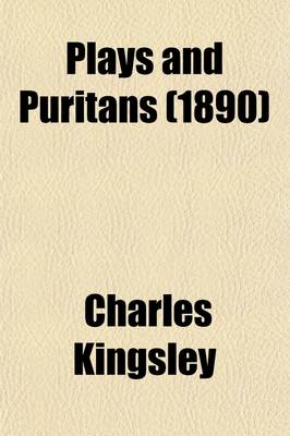 Book cover for Plays and Puritans; And Other Historical Essays