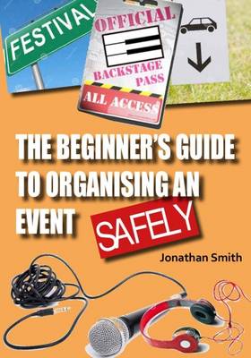 Book cover for The Beginner's Guide to Organising an Event Safely