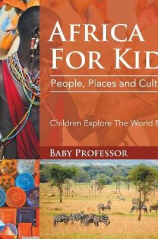 Cover of Africa for Kids: People, Places and Cultures - Children Explore the World Books