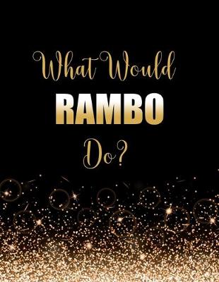 Book cover for What Would Rambo Do?