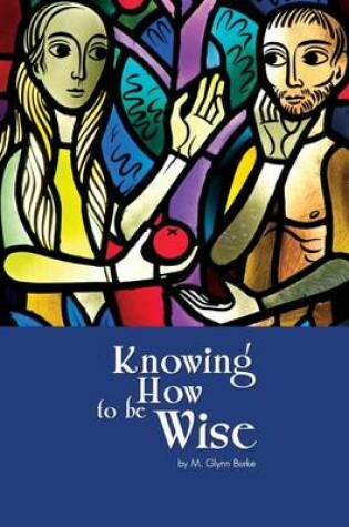 Cover of Knowing How To Be Wise