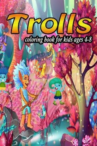 Cover of Trolls coloring book for kids ages 4-8