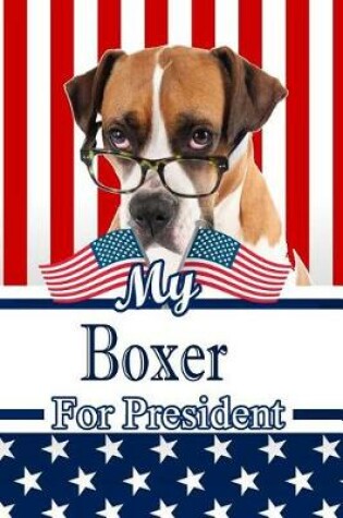 Cover of My Boxer W Glasses for President