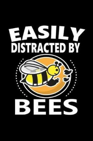 Cover of Easily Distracted By Bees