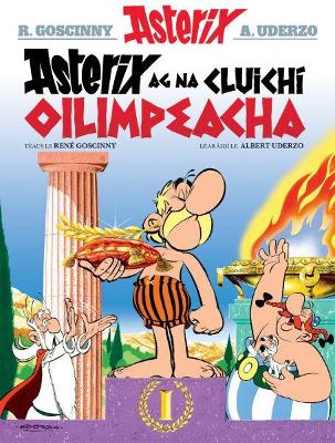 Book cover for Asterix ag na Cluichi Oilimpeacha (Asterix i nGaeilge : Asterix in Irish)