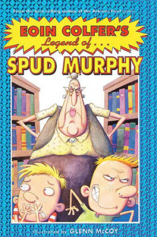 Cover of Eoin Colfer's Legend Of. Spud Murphy