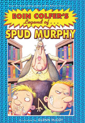 Book cover for Eoin Colfer's Legend Of. Spud Murphy