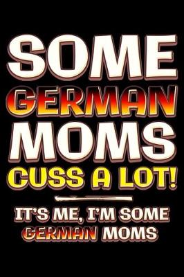Book cover for Some german moms cuss a lot