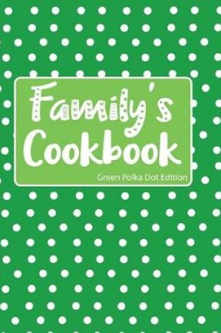 Cover of Family's Cookbook Green Polka Dot Edition