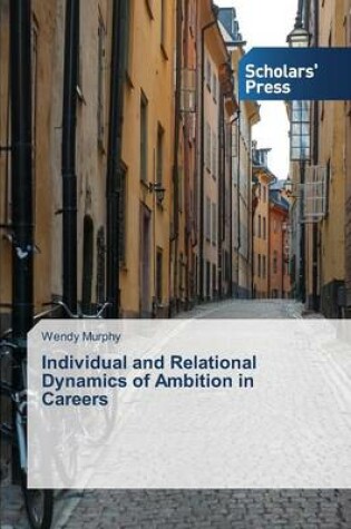 Cover of Individual and Relational Dynamics of Ambition in Careers