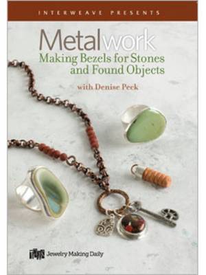 Cover of Metalwork Making Bezels for Stones and Found Objects with a Micro-Torch DVD